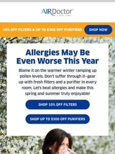 Bad news， allergies may be even worse this year!