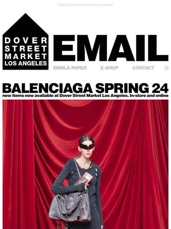 Balenciaga Spring 24 new items now available at Dover Street Market Los Angeles and on the DSMNY E-SHOP