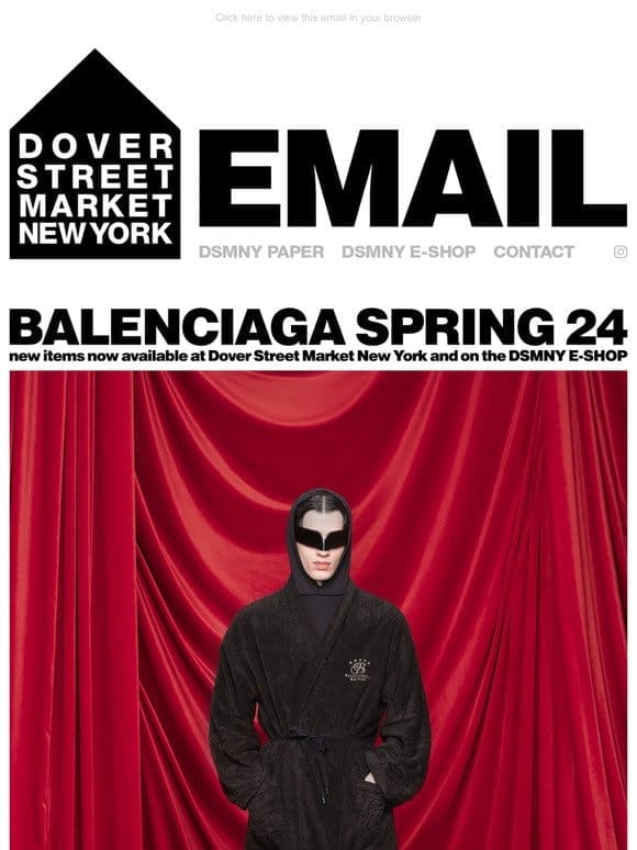 Balenciaga Spring 24 new items now available at Dover Street Market New York and on the DSMNY E-SHOP