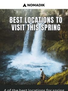 Best Locations to Visit this Spring