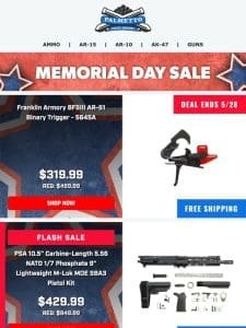 Big Savings On Your Favorite Brands Through Memorial Day! | Plus， Free Shipping On PSA AR & AK Guns!