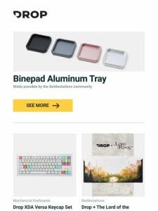 Binepad Aluminum Tray， Drop XDA Versa Keycap Set， Drop + The Lord of the Rings™ Fellowship Desk Mat and more…
