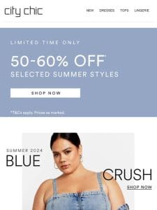 Blue Crush: 50-60% Off* Selected Summer Styles