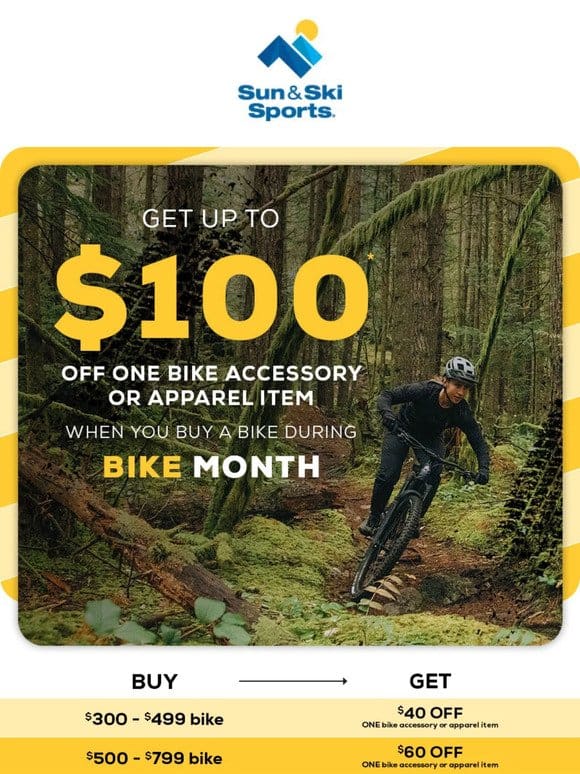 Buy a Bike   Score Up to $100 OFF an Accessory or Apparel Item!