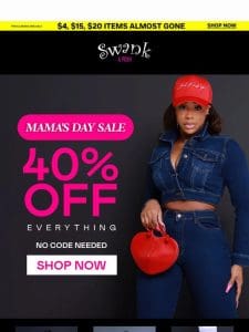 Calling All Mamas! 40% Off Everything