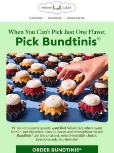 Can’t Pick a Flavor? Pick Bundtinis®!