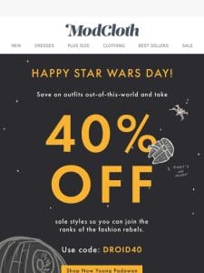 Celebrate the Saga   40% OFF for Star Wars Day