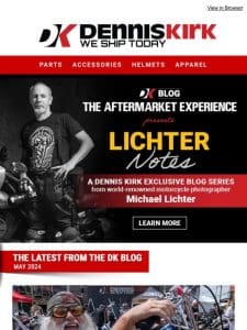 Check out the Latest Lichter Notes and more on the Dennis Kirk Blog!
