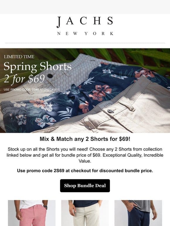 Choose 2 for $69! New Shorts