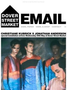 Christiane Kubrick x Jonathan Anderson special installation arrives Wednesday 29th May at Dover Street Market