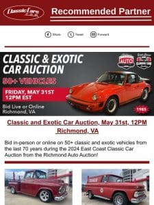 Classic & Exotic Car Auction May 31， 12 PM – Richmond， VA