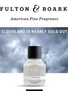 Cloudland Extrait is nearly sold out