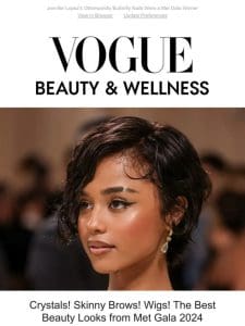 Crystals! Skinny Brows! Wigs! The Best Beauty Looks From Met Gala 2024