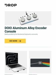 DOIO Aluminum Alloy Encoder Console， NSMO Laptop Stand， Drop + Bees.Keys ZX Desk Mat and more…