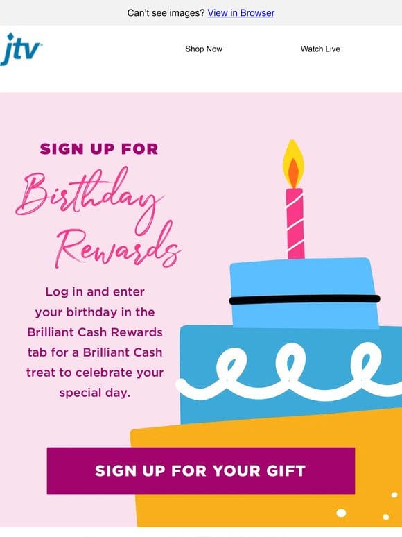 Don’t miss out on birthday rewards!