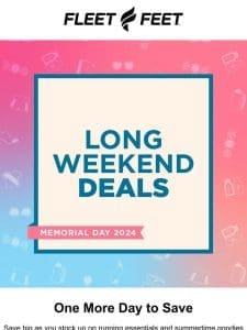 Don’t miss these long weekend deals