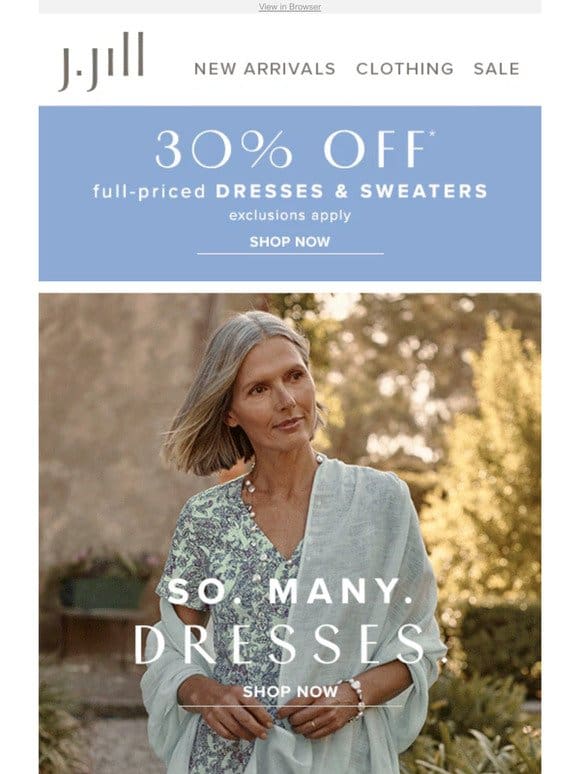 Dresses for days (and nights)––now 30% OFF!