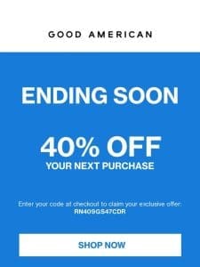 ENDING SOON: 40% OFF YOUR PURCHASE