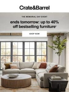 ENDS TOMORROW: Up to 40% off bestselling furniture!