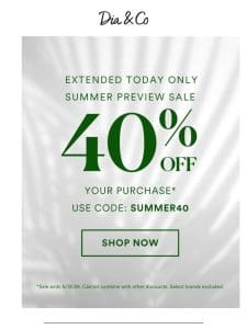 EXTENDED 40% OFF Sitewide Summer Preview Sale – Today Only!