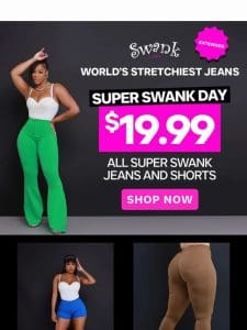 EXTENDED! Super Swank Jeans & Shorts $19.99