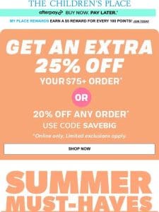 EXTRA 25% OFF EVERYTHING – including up to 60% off ALL SUMMER OUTFITS! (use code SAVEBIG)