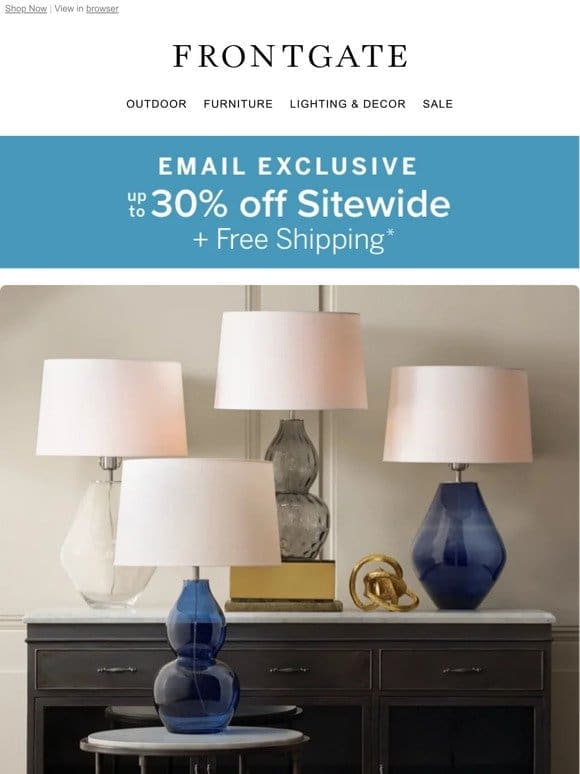 Email Exclusive: Up to 30% off sitewide + FREE shipping for email subscribers starts now!
