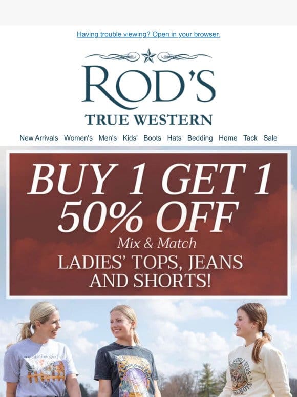 Ending Tonight! Buy 1 Get 1 50% off! Ladies’ Tops and Jeans