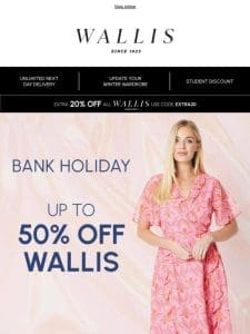 Extra 20% off all Wallis ends tonight