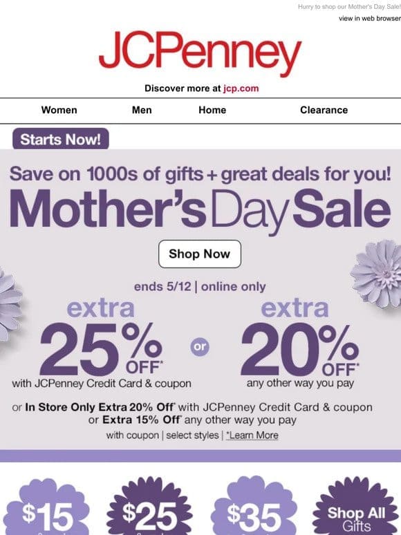 Extra 25% Off online   1，000s of Mom gifts (+ fab finds for you!)
