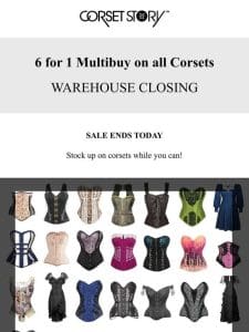 FINAL 24 HOURS! – 6 for 1 Multibuy SALE on all corsets