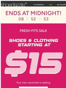 FINAL HOURS: $15 Shoes & Clothing