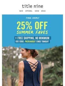 FINAL HOURS  25% off spring picks & free shipping