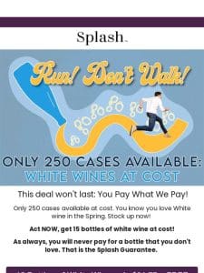 FINAL HOURS: $81.77 for 15 Bottles of AT COST White Wine!