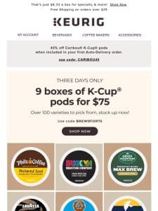 ?FLASH DEAL! $75 gets you 9 boxes of pods