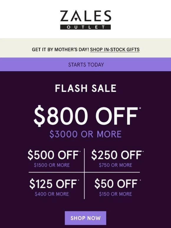 FLASH SALE: Up To $800 Off* Starts NOW!