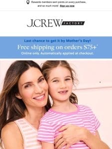 FREE SHIPPING: Last day to get outfits & gifts for Mother’s Day!