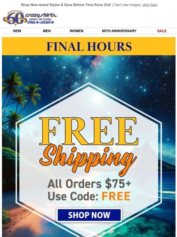FREE Shipping   Final Hours