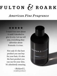 Feeling a little skeptical about our Formula 5 Oil?