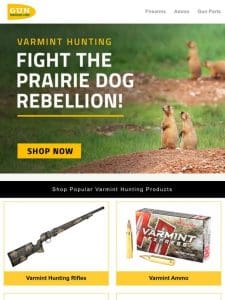 Fight the Prairie Dog Rebellion! Shop Varmint Hunting Now!