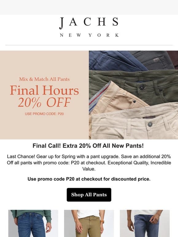 Final Call! Extra 20% Off All Pants