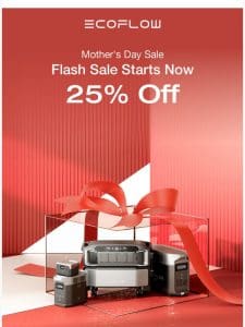 Final Countdown: 25% OFF EcoFlow Mother’s Day Flash Sale!