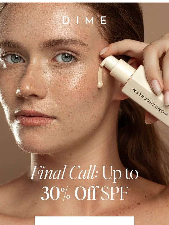 Final Hours   Up to 30% Off SPF.