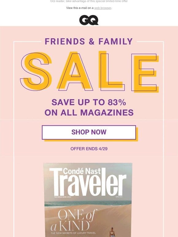 For Friends and Family! Save Up to 83% Off the Cover Price
