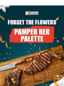 Forget the Flowers—Pamper Her Palette