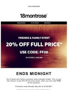 Friends & Family | Ends Midnight.