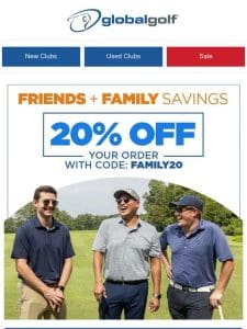 Friends + Family Savings = 20% Off Your Order
