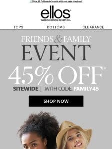 Friends， Family & 45% OFF!