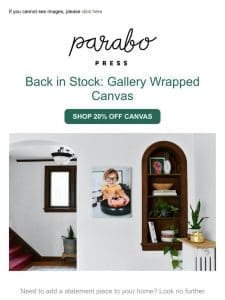 Gallery Wrapped Canvas is BACK and 20% off
