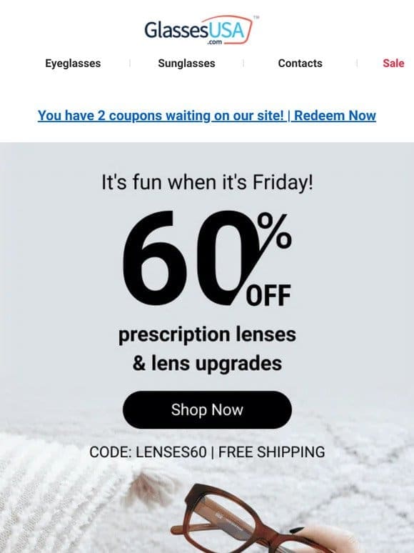 ? Get 60% off lenses to make this Friday even better!